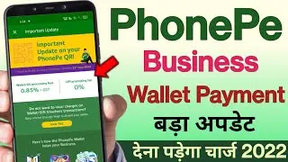 PhonePe Buisness New Update ! Phonepe Business Wallet Payment Charge ! PhonePe Buisness Update 2022