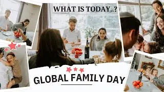 Global Family Day 2025 Celebrating Unity and Togetherness Worldwide | what is today |