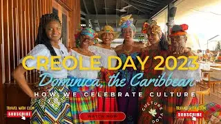 Creole Day 2023 in Dominica - How we celebrate Caribbean Culture!