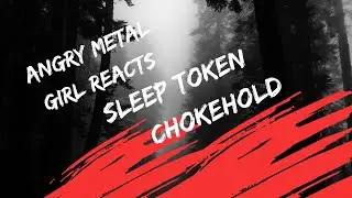 Angry Metal Girl Reacts- Sleep Tokens 