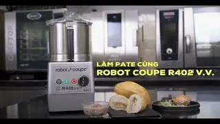 L&agrave;m Pate c&ugrave;ng Robot Coupe R402 V.V.