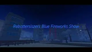 Fireworks Playground Show: Rebottersiszer's Mesmerizing Blue Display | Happy New Year 2026!