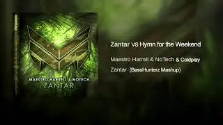 Coldplay Vs Maestro Harrell & NoTech - Hymn For The Weekend Vs Zantar (25K Mashup)