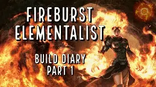 Fire Burst Ignite Elementalist - A Smooth Start (Part 1 of 3)