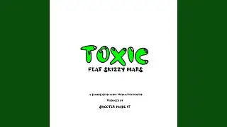 TOXIC (feat. Skizzy Mars)