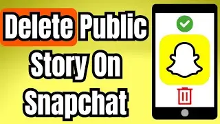 Как удалить публичную историю в Snapchat