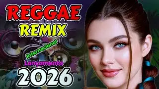 Maranhão - Reggae Remix 2026 Internacional 🌴🔥 |  O Amor Fica - Deixa o Amor Fluir