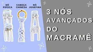 3 TIPOS DE N&Oacute;S AVAN&Ccedil;ADOS MACRAM&Ecirc; | Tutorial Passo a Passo