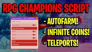 RPG CHAMPIONS Script GUI / Hack (AUTOFARM, INFINITE COINS, SPEED, AND MORE) *PASTEBIN*