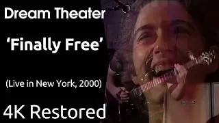 Dream Theater - Finally Free (Metropolis Pt. 2, Live at New York, 2000) (UHD 4K)
