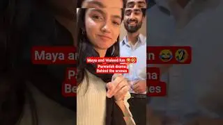 Maya, Waleed and mama fun off screen | Parwarish drama Episode 24 25 26 bts - behind the scenes
