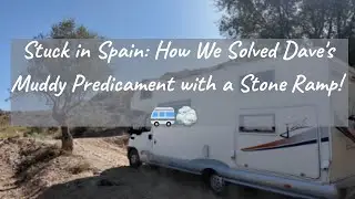 Stuck in Spain: How We Solved Dave's Muddy Predicament with a Stone Ramp! 🚐🪨 #MotorhomeLife