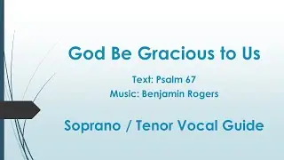 God Be Gracious to Us l Soprano-Tenor Vocal Guide