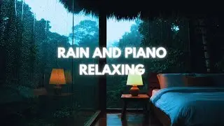 Relax Your Brain with Rain Sounds and Piano Music