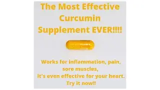 The most effective Curcumin supplement EVER!!