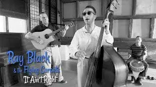 'It Ain't Right' RAY BLACK & THE FLYING CARPETS (Firebirds Festival) BOPFLIX sessions