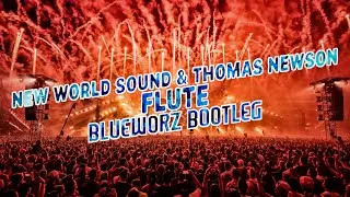 New World Sound & Thomas Newson - Flute (Blueworz Bootleg) (Hardstyle Remix)