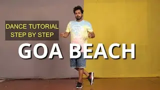 Goa Beach - Dance Tutorial | Step By Step | Prashant Maurya Choreography