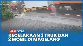 Detik-detik Kecelakaan Truk Tronton Rem Blong Tabrak 2 Truk dan 2 Mobil di Magelang