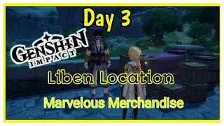 Liben Location Day 3 | Marvelous Merchandise Event | Genshin Impact | New Event