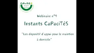 Webinaire Instant CaPaciTéS n°9 : Les dispositifs d'appui pour le maintien à domicile
