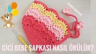 Cici Bebe Şapkası Nasıl Örülür?