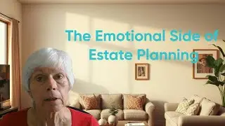 The Emotional Side of Estate Planning