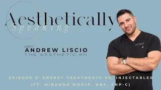 Episode 2: Energy-Based Treatments vs. Injectables (ft. Miranda Mogle, DNP, FNP-C)