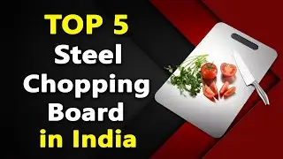 Best Stainless Steel Chopping Board in India 2025, Best Steel Vegetable Cutting Board Review 2025