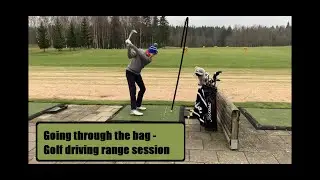 Going through the bag - Golf driving range session