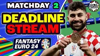 EURO FANTASY MD2 DEADLINE STREAM | Euro 2024 Fantasy Football