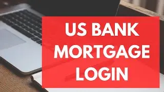 US Bank Mortgage Login - How to Sign in to US Bank Home Mortgage Account (2023)