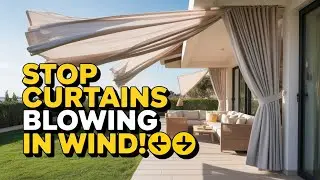 Keep Outdoor Curtains Secure in Wind | 5 Easy Fixes