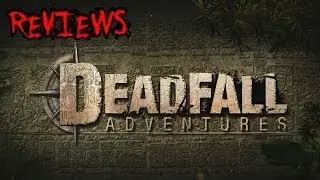 DeadFall Adventures Review