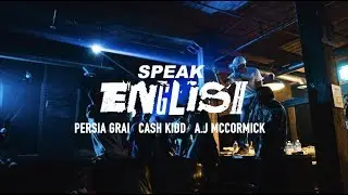 Persia Grai x Cash Kidd x A.J McCormick -Speak English Dir by @TheCinemaGods