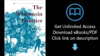 The Wisconsin Frontier (A History of the Trans-Appalachian Frontier)