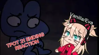TPOT 21: ENDING REACTION