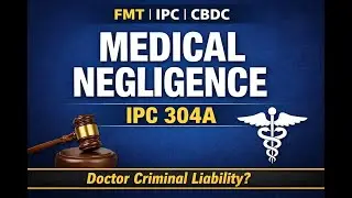 Medical Negligence under IPC 304A | Doctor Arrest? | FMT | CBDC | MBBS BHMS FMG