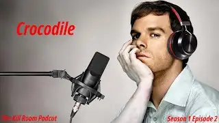 Morality, Justice, and the Psychology Behind Serial Killers - S1E2 Crocodile