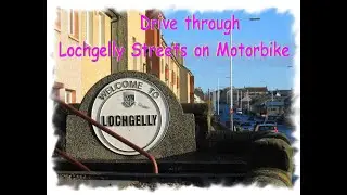 Drive through Lochgelly on my motorbike Part 2