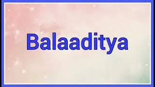 Balaaditya | Name Origin Meaning