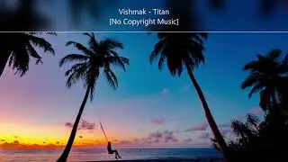 Vishmak - Titan [Chill Beat/Copyright Free Music] #vlogmusic #copyrightfreemusic #vishmak