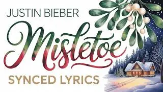 Justin Bieber - Mistletoe | THIS Is the Modern Christmas Sound (Lyrics Video)
