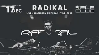 Radikal - Live @ Kolmakov Birthday # Tele-Club 17.12.2022