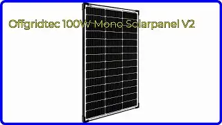 BEWERTUNG (2025): Offgridtec 100W Mono Solarpanel V2. WESENTLICHE Einzelheiten