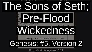 The Sons of Seth; Pre Flood Wickedness