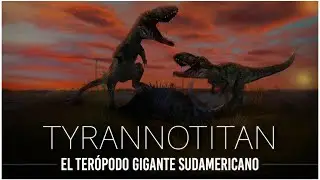 Conoce al Tyrannotitan, el gigante carn&iacute;voro del Cret&aacute;cico temprano