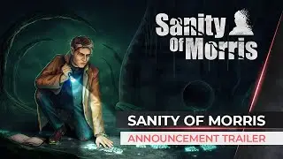 Sanity of Morris | Announcement Trailer