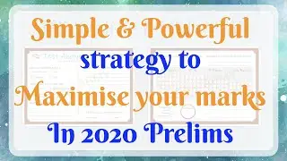 Simple Strategy to Score 120+ in 2020 UPSC Prelims Part: 2