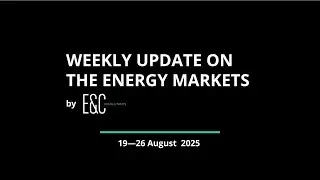 Weekly Update on the Energy Markets ⚡ 19—26 August 2025